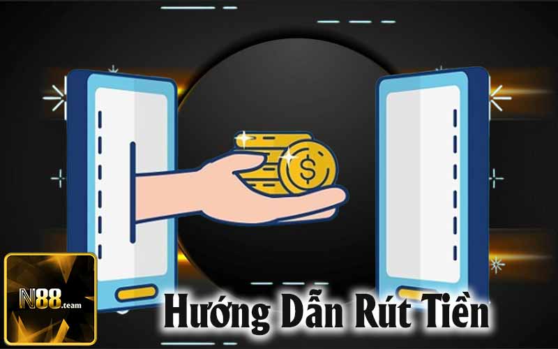 Hướng Dẫn Rút Tiền N88