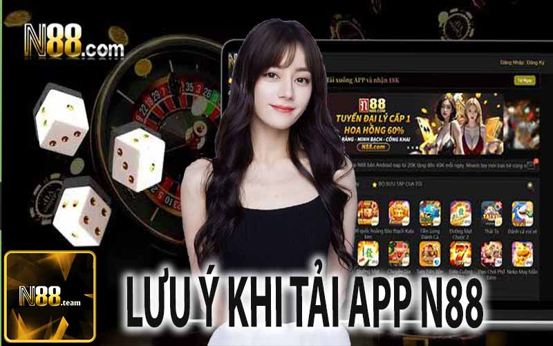 Những Lưu Ý Khi Tải App N88